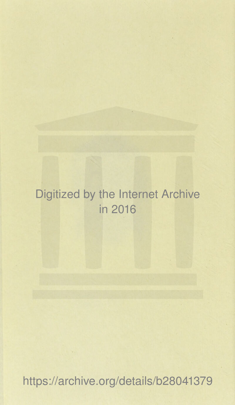Digitized by the Internet Archive in 2016 https://archive.org/details/b28041379