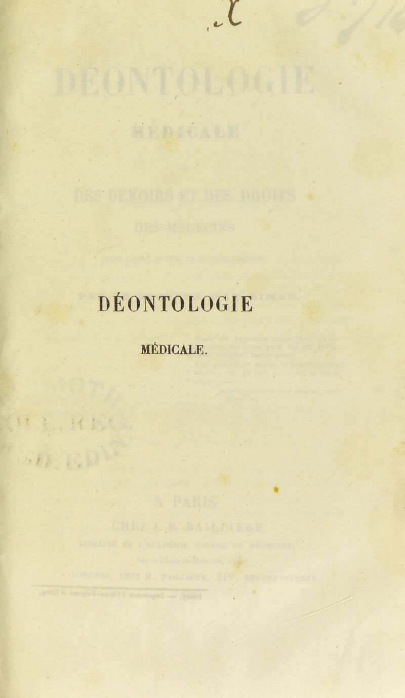 DÉONTOLOGIE MÉDICALE.