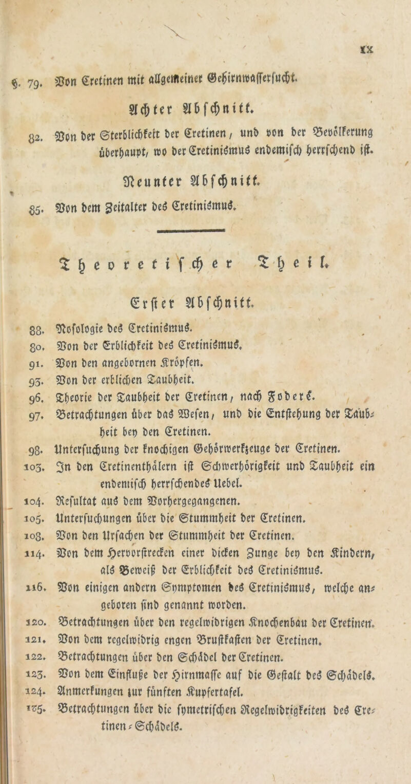 tx 79. €ret(nen mit attgemciner @e$irnn}«(rcrfu(5t. SK^ter Slbfcjnite» 82. 33pn ber ©tcrblicDfett l)cr ^retinen / unb »oti bcr ?5cöplFcrun9 überbfluPt/ «^P berSretini^muö cnbemifcb b«PPfcbenb ijJ. tRcunter 2I6fc^niü. t 85. $Öon bcm Zeitalter beö (Sretiniömuö. ^ ^ c 0 r c f i f 4 e r ^ e { f» €rftcf SlBf^nift. ' s 88. ^ofologie bcö (Srctiniöittuö. 80, 25on bcr Srbltcbfrit beö SrctmiömuS, 91. 35on ben (mgebornen tropfen. 93. 55ort bcr erblichen S^aubbeit. 96. Jbronc bcr 5;aubbeit bcr Sretinen/ nrtdb 0obcr , f 97. ^etraebtungen fiber brtö SDcfctt/ unb bie «Sntjlcbung bcr beit bep ben Sretinen. 98. Unterfudbung bcr fnoebigen @cborreerF|cugc bcr ^retinen. 103. 3» Srctincntbalern ifl ©d)n3crb6rigfcit unb llaubbrit ein enbemifeb brrrfebenbe^ Hebel. 104. 9vefultat auö bem «ßorbergegrtngenen. 105. Unterfuebungen über bie ©tummbeit bcr dretinen. 108. 35on ben Hrfacben ber ©tummbeit bcr (Eretinen. r 114. ^on bem ^errorftrecFen einer biclen gunge bet) ben Äinbertt/ alö ©eroci^ ber Srblicbfeit bcö (Jretiniömuö. 116. SSon einigen anbern ©pniptomen beö Sretiniömu^, ntelcbc an^ geboren finb genannt toorben. 120. ^ctrodttungen über ben regelioibrigen Änoebenbüu ber Sretinen'. 121. 38on bem regclroibrig engen ^rufifaflen ber (Sretinen. 122. 55etracbtungcn über ben ©cbübcl ber Sretinen. 123. bem <£influ§e ber ypirnmaiTc auf bie @e(ia(t beö ©cbdbel^. 124. 2lnmerfungen lur fünften Äupfertafel. *^5* 55etracbtungcn über bie fpmetrifeben SlegeltpibrigFeiten bcö €re^ tinen^©(bdbelö. )
