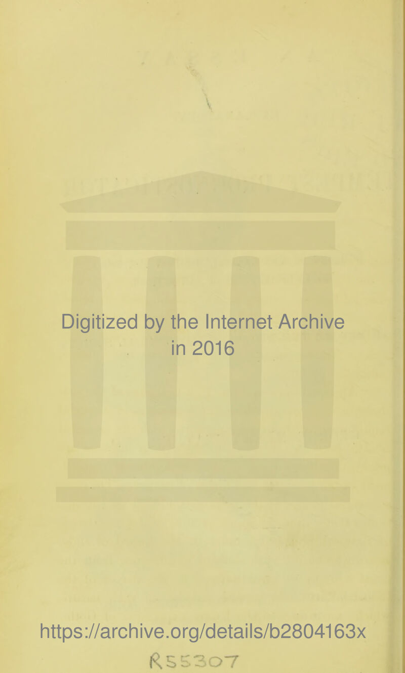 Digitized by the Internet Archive in 2016 https ://arch i ve. o rg/detai Is/b2804163x R. SS30T