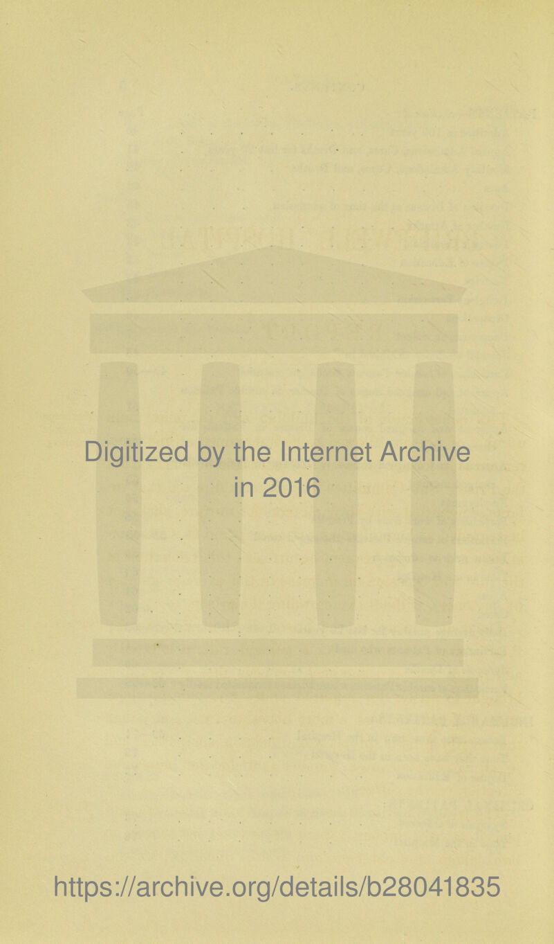 Digitized by the Internet Archive in 2016 https://archive.org/details/b28041835