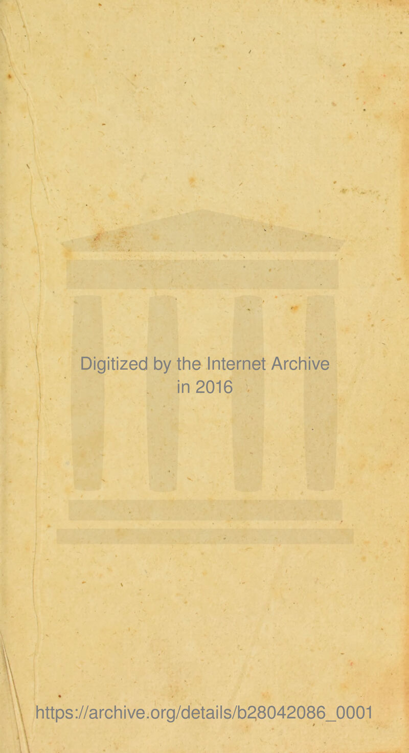 -\ Digitized by the Internet Archive in 2016 , https://archive.org/details/b28042086_0001