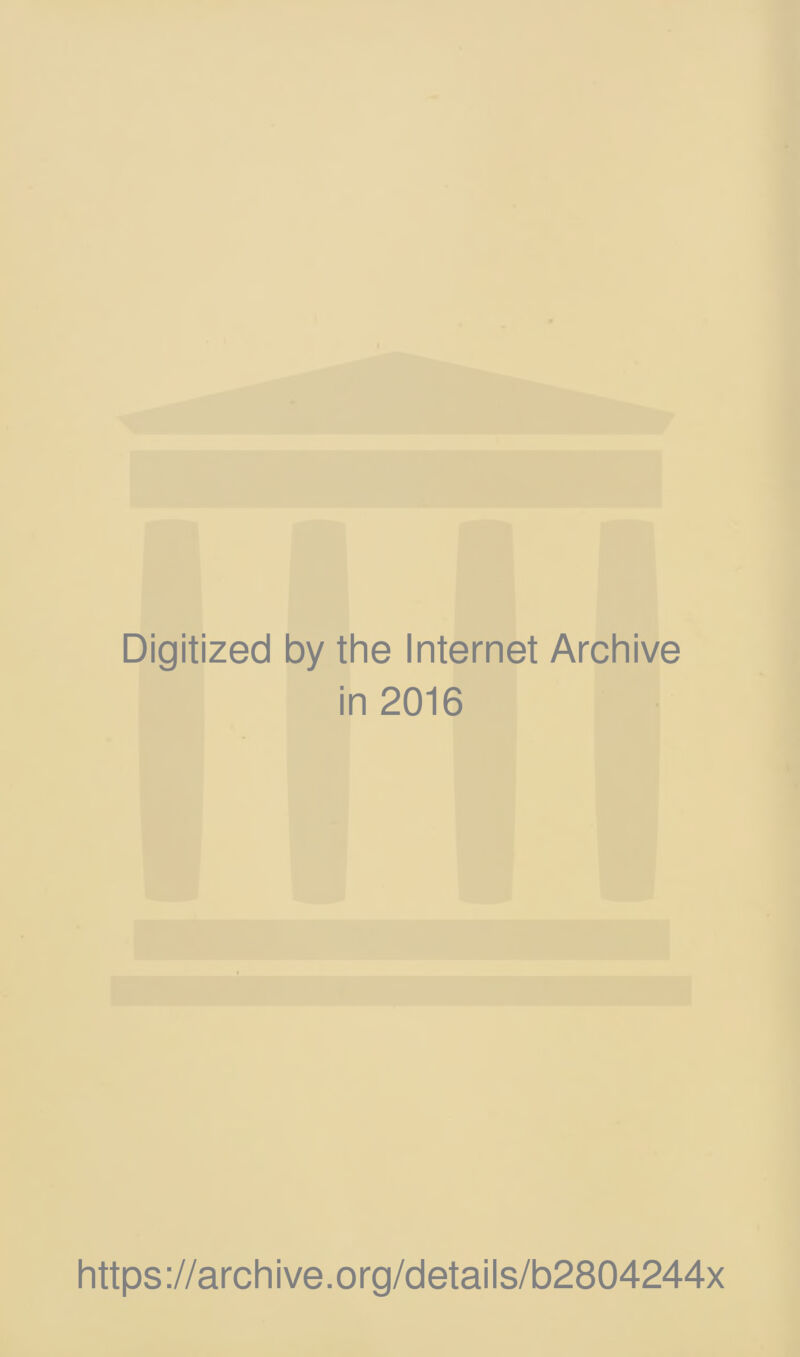 Digitized by the Internet Archive in 2016 https://archive.org/details/b2804244x