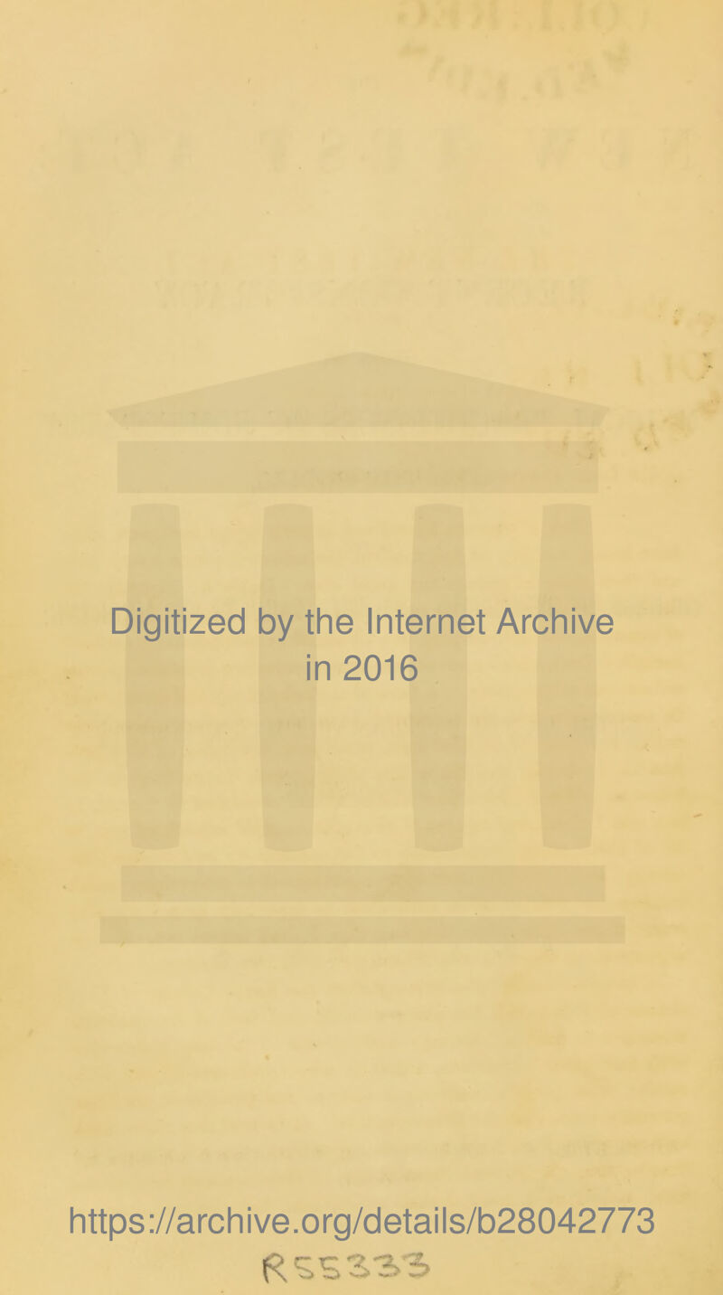 Digitized by the Internet Archive in 2016 https://archive.org/details/b28042773