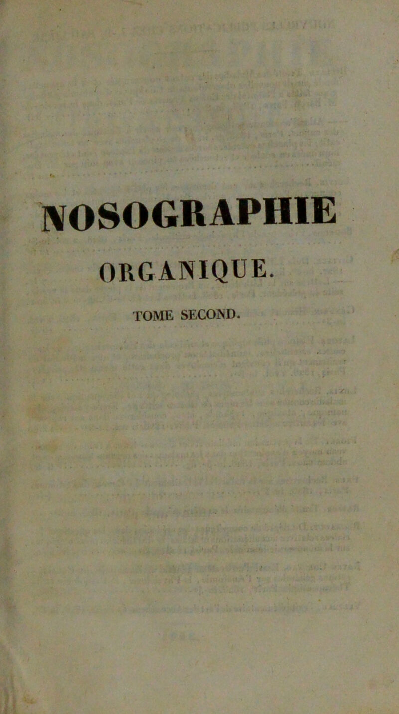 NOSOGRAPHIE ORGANIQUE. TOME SECOND.