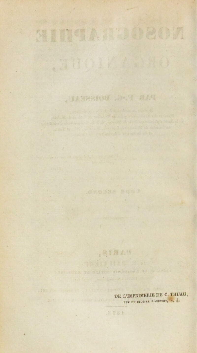 111/ ' DE L’IMPRIMERIE DE C^HUAD, RVI DU CtOtTRf R .-BlUOITj^W. 4*