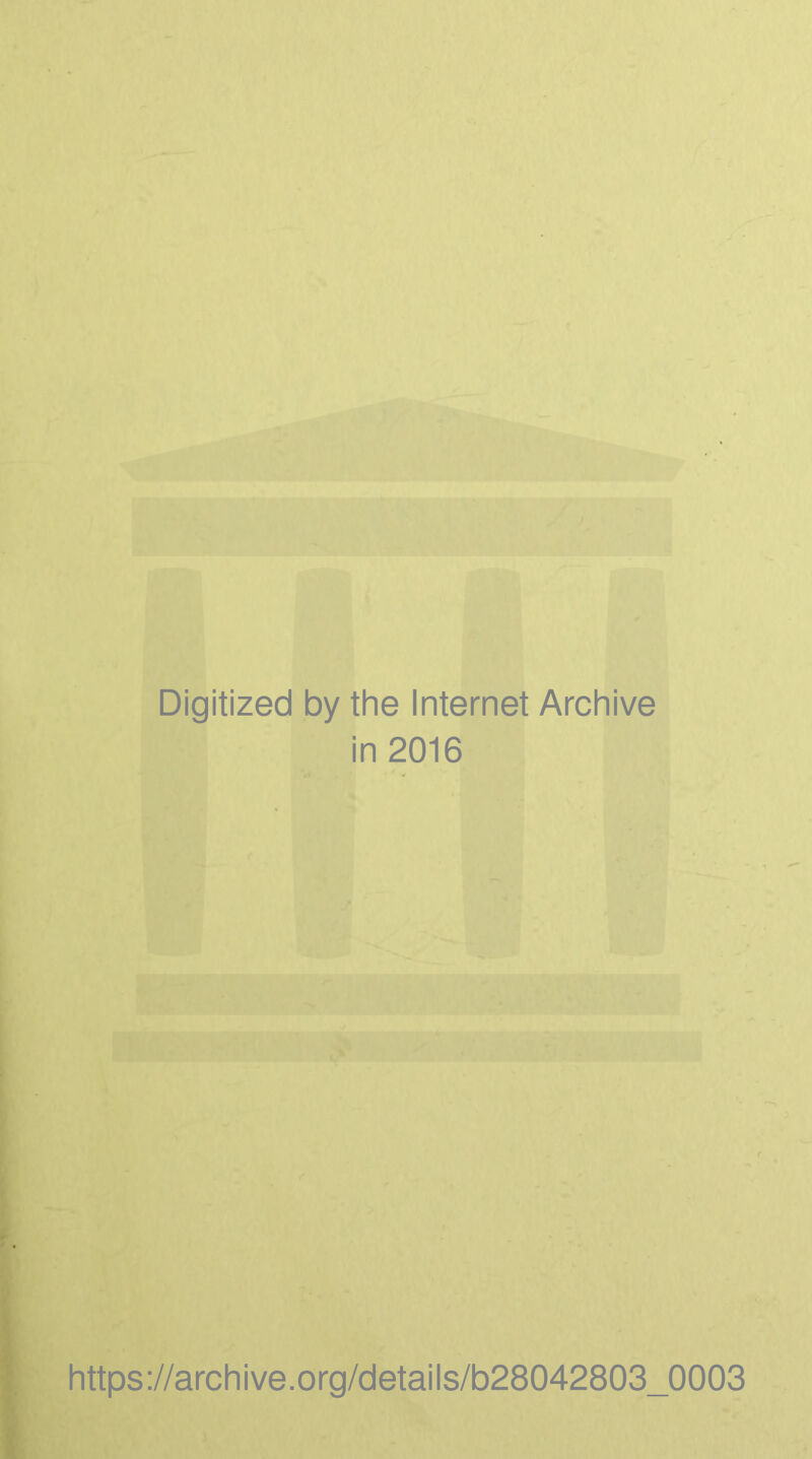 .iv/’' ->,■ à Digitized by the Internet Archive in 2016 ' . V* https ://arch i ve .org/detai Is/b28042803_0003