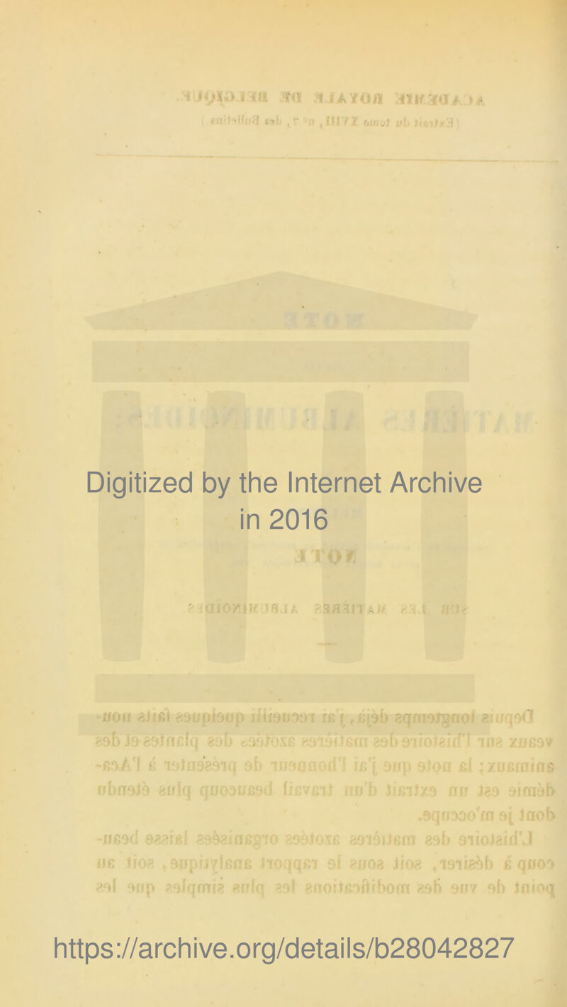 * I</**>< *u *<l SJAYOfl SniftâHIA3A i ,f «-Jl , .. ,1117! (jf. j) ut. T(. ,ft • Digitized by the Internet Archive in 2016 J Ti># ' ' /- ' •-;/{ • ; - non éJifit «supfoup i fâuoa t (, t;(pb gqxuojgncd aiuqaG a9b Js-esjncfq zob dâôjxtxfi rèiêftfini 89DéTÎo)8fdl ioa xxxcâv -fifxA'I c loJnsVëiq sb '!090110(1'.! ;//[ oup oJon cl j/ixcminc «bnioJo ôülq qü09ü6‘v.) lie v «il u»'h lisiî/o xixx Jej tant> .dquooo'm 9^ Jaob -1169(1 ezzizi 89sgiacî to aoëioxc eaiéucxn esb dixoJëid'J ne lioa auprj'jflcnfi noqqci ol ?uoa Jios «isiiaoh é q«09 9irp ?9lqrn[g *r n d anoitc dtibom «afi omt ob tmoo, https://archive.org/details/b28042827