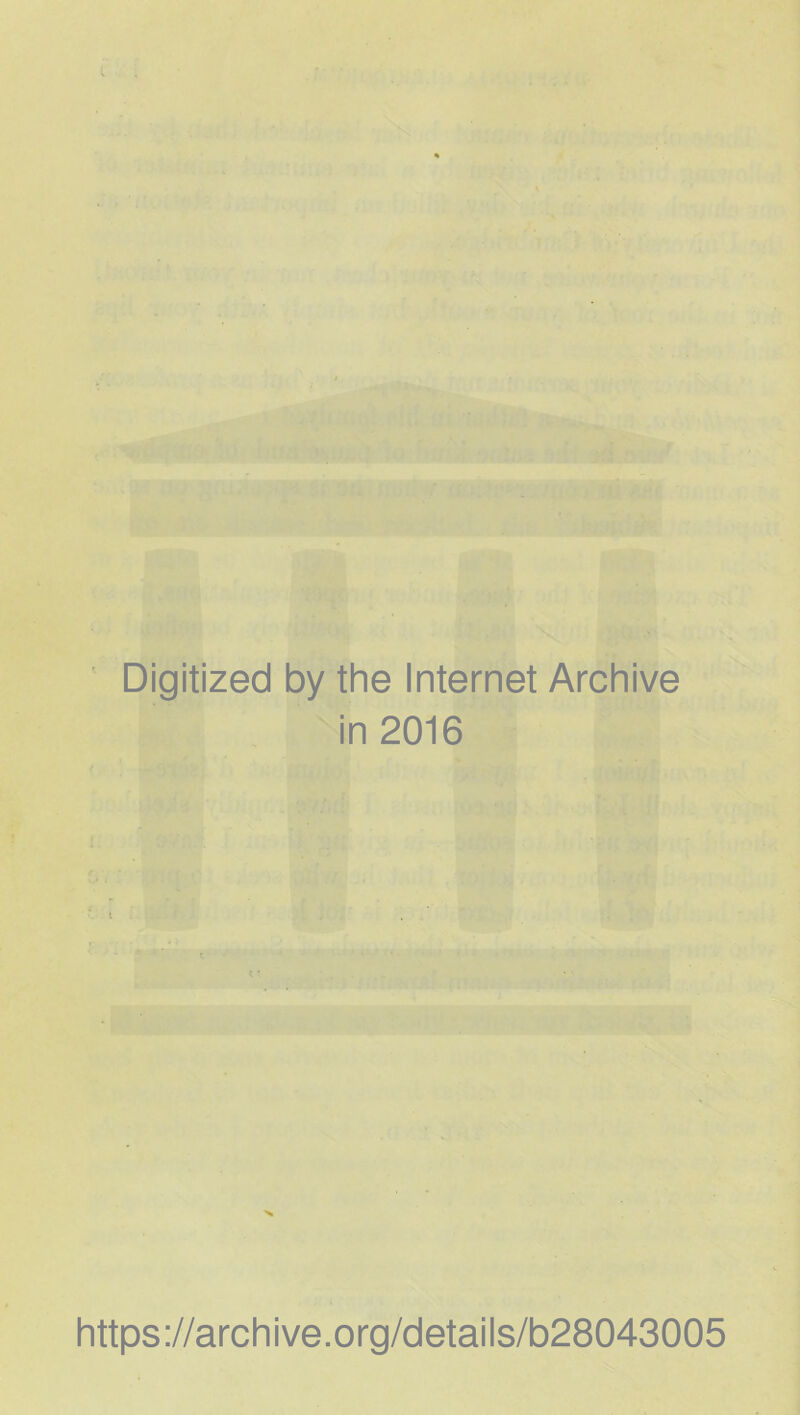 Digitized by the Internet Archive in 2016 https://archive.org/details/b28043005