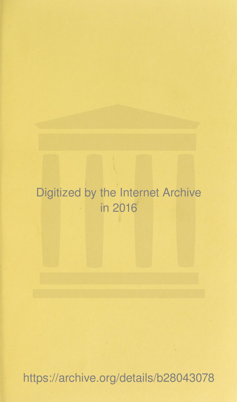 Digitized by the Internet Archive in 2(316 https://archive.org/detaiis/b28043078