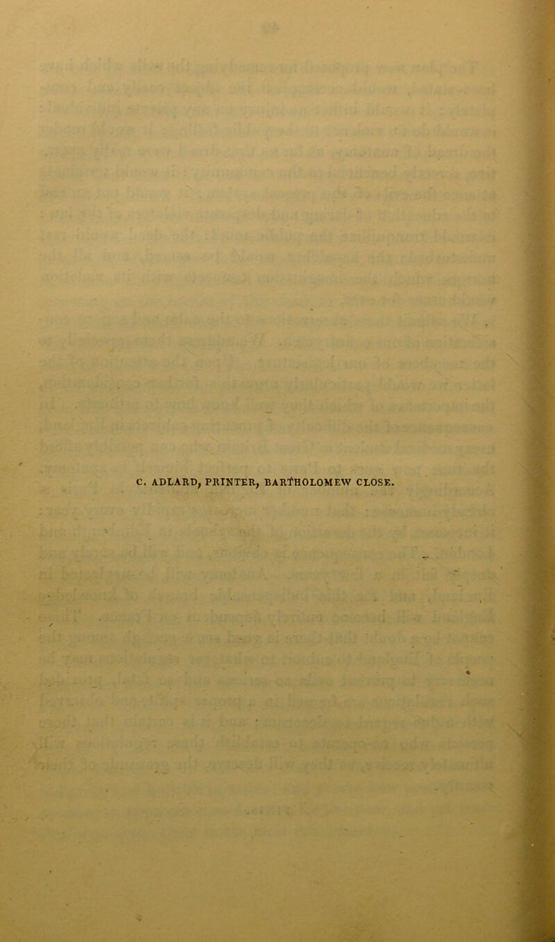 C. ADLARD, PRINTER, BARTHOLOMEW CLOSE.