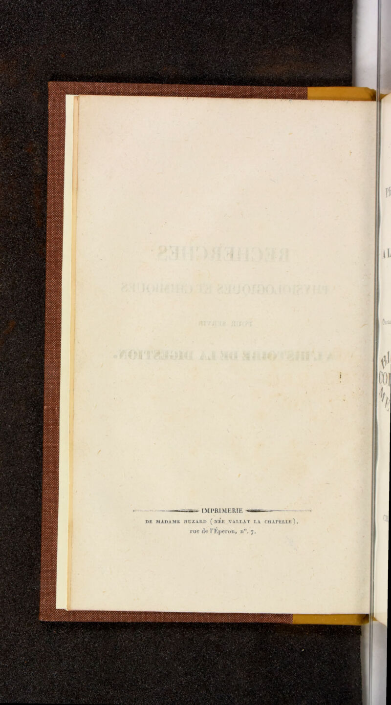 -O ; . •* : i * v.*'v ** • • • ïiw:*:-:-:* IMPRIMERIE DF. MK DA MK HLZARD ( NEF. VALLAT LA CHAPELLE ) , rue de l’Eperon^ n°. 7.