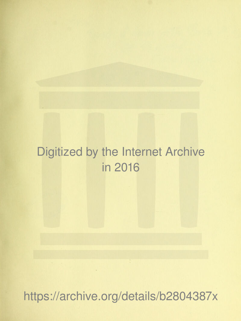 Digitized by the Internet Archive in 2016 https://archive.org/details/b2804387x