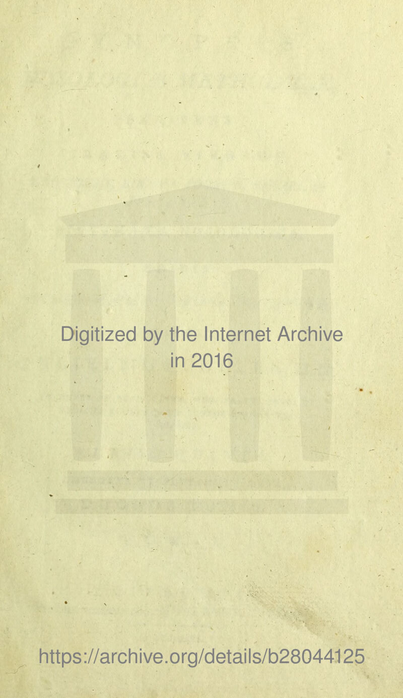 Digitized by the Internet Archive in 2016 A https://archive.org/details/b28044125