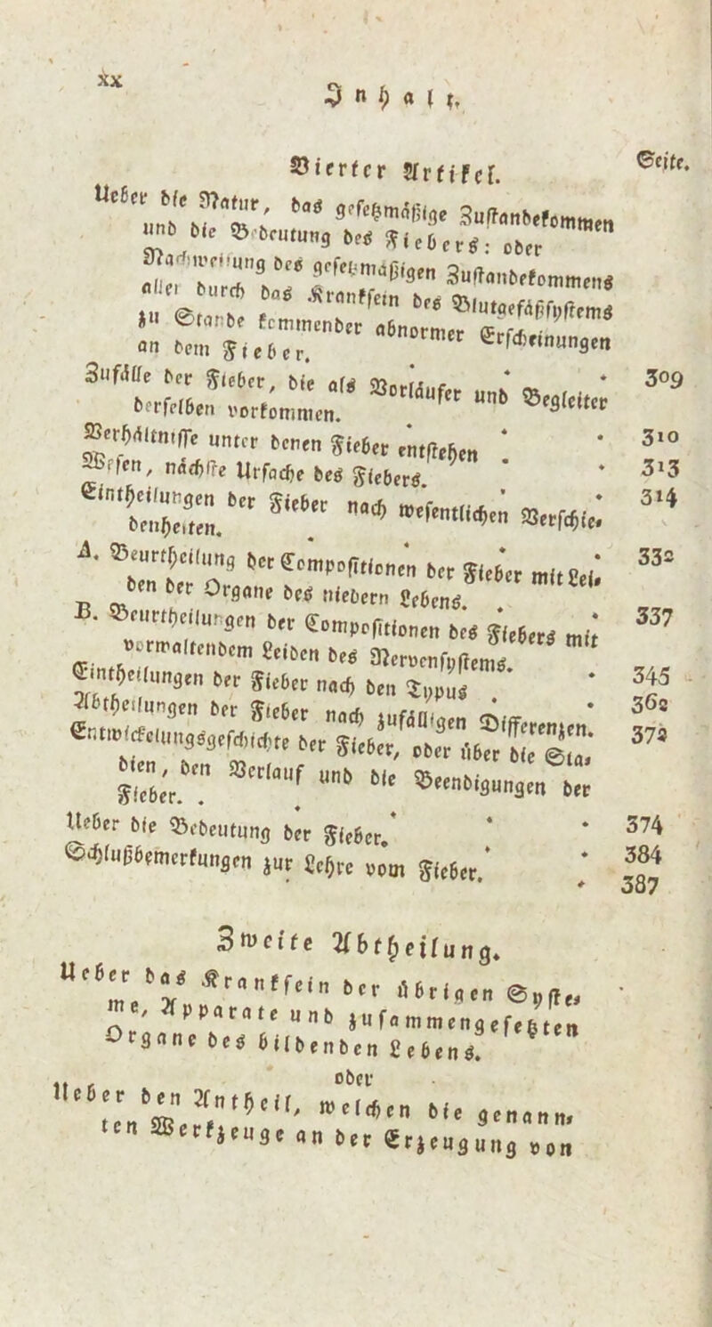 3 M « i i, Vierter HrfiFcf. mnZ\fT: M 3,U^’ ”VSleBer«: ob« rrrr* 3«*.»», an tem Sieter. “°nwmtt ®rfct,i„u„9ttI SufiH/e C'cc lieber bte *r«j cy>«. * wJj/oZ* SOt'“fet » *»W» ««M beren gietee eni|i,t,„ ‘ nadHre Urfadje beö g^icbcrö lZztn mr * *** *• ®*»t,$««nnll ü«Cemp„(i,ie„;„ ter Sieter mlifel' *«. 6,r Organe trt „ltbm t,Z m,ttc,‘ ' ®n,r'l’c|ur 91 6 «»mpcfitioiim tri Sieters mi't Ä-r S;6™ Set,‘u.f 6lt Heber bte ©ebeutiing ber $(c6er. ©<W6wierfiui*en |ur 2e^e vom ^rC6er/ ^tuetfe Hbtfyeiiung* Ueter tes «rantfeln ber (Urigen ®„ft„  ' Jftparme unb ju f« mmen<|efe6(en örtjiine beb tiibe,iben £ e t c tr öf äBetFjeiisc an ber «rjea3i,„s ©ct(e 309 310 3i 3 314 332 337 345 36s 373 374 384 387