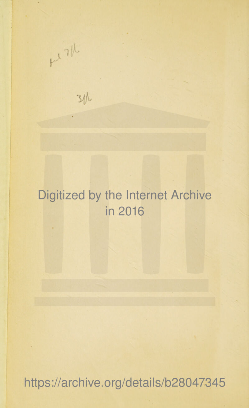 Digitized by the Internet Archive in 2016 https://archive.org/details/b28047345