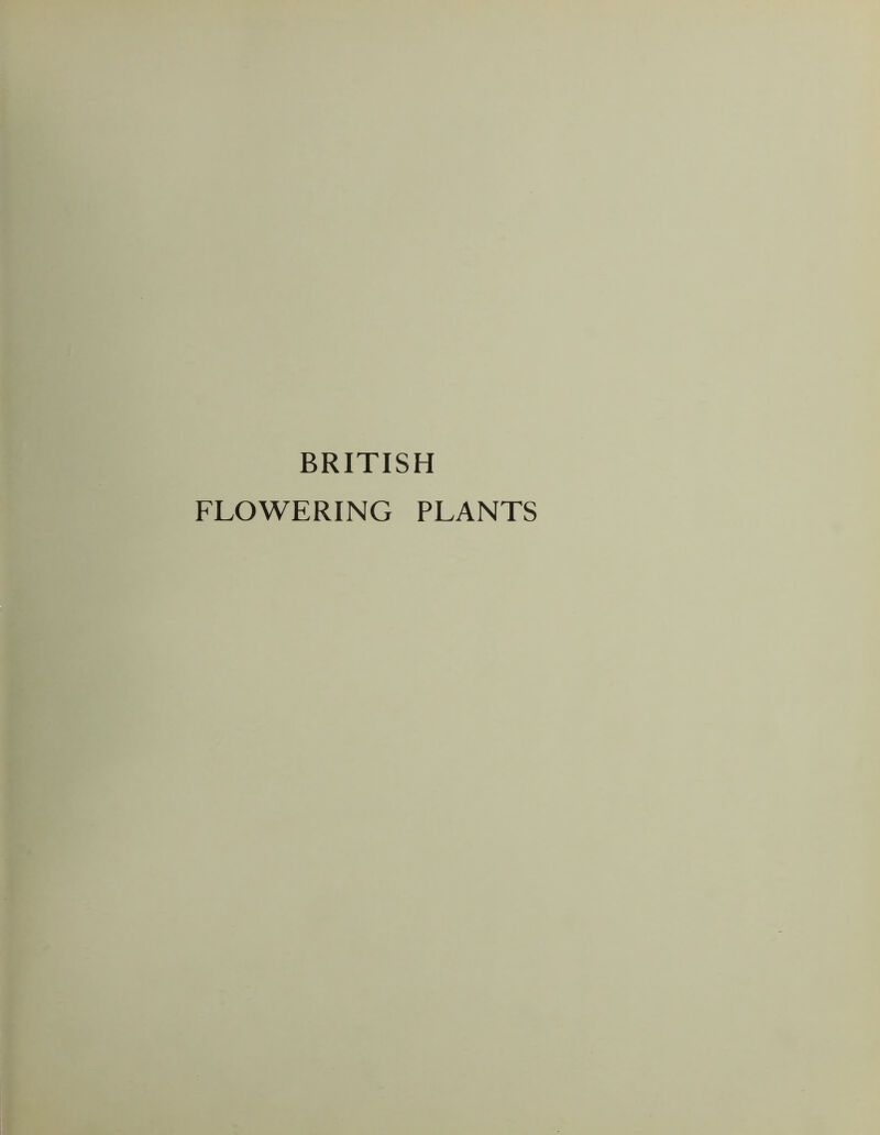 BRITISH FLOWERING PLANTS