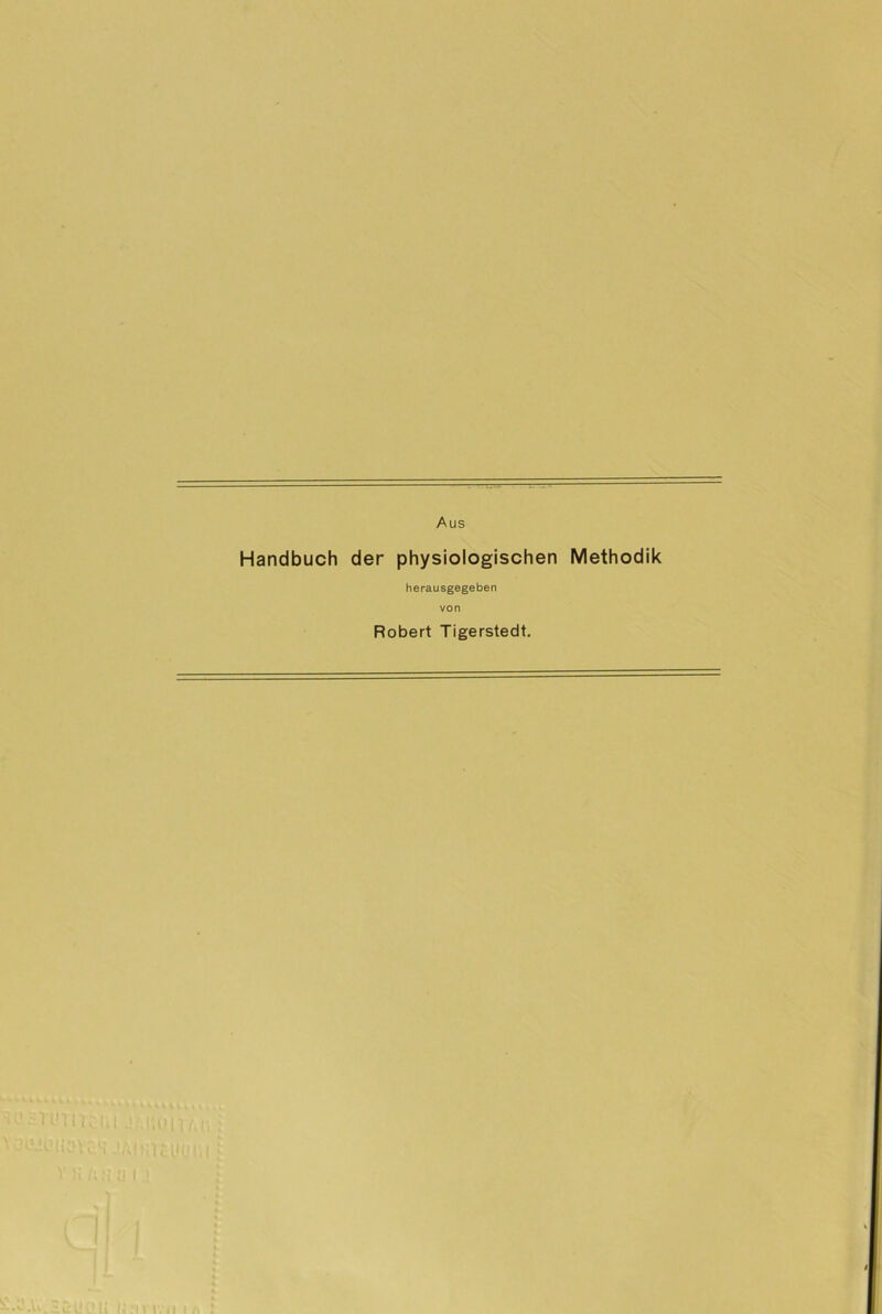 Aus Handbuch der physiologischen Methodik herausgegeben Robert Tigerstedt.