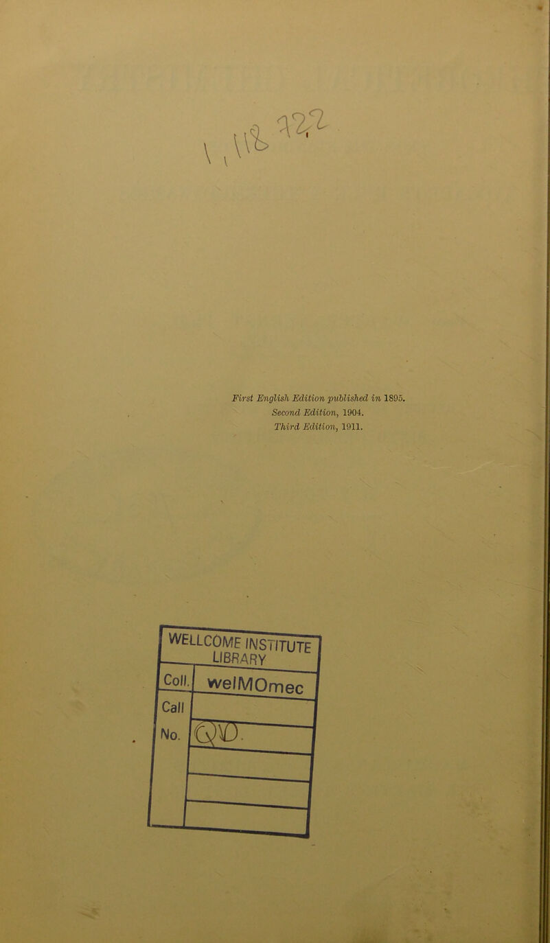 First English Edition published in 1895. Second Edition, 1904. Third Edition, 1911.