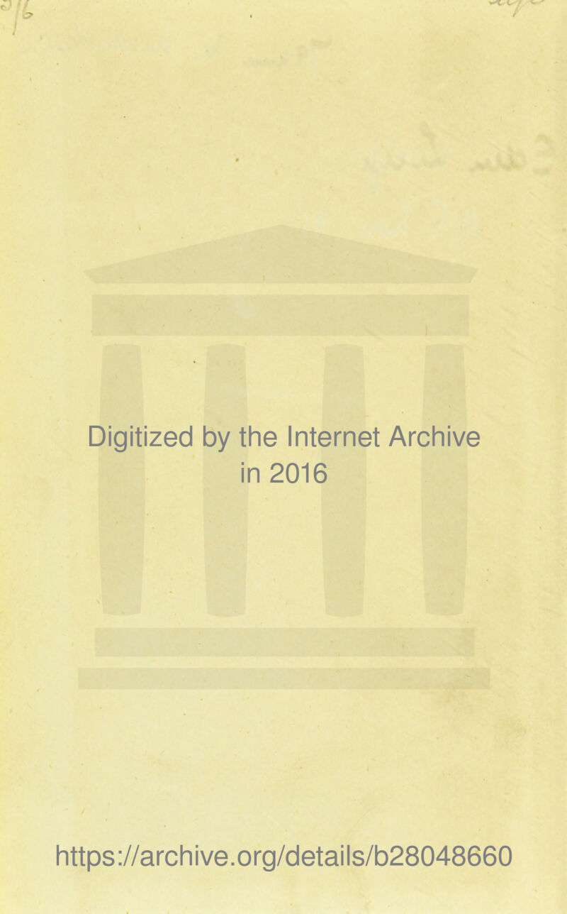 K Digitized by the Internet Archive in 2016 https://archive.org/details/b28048660