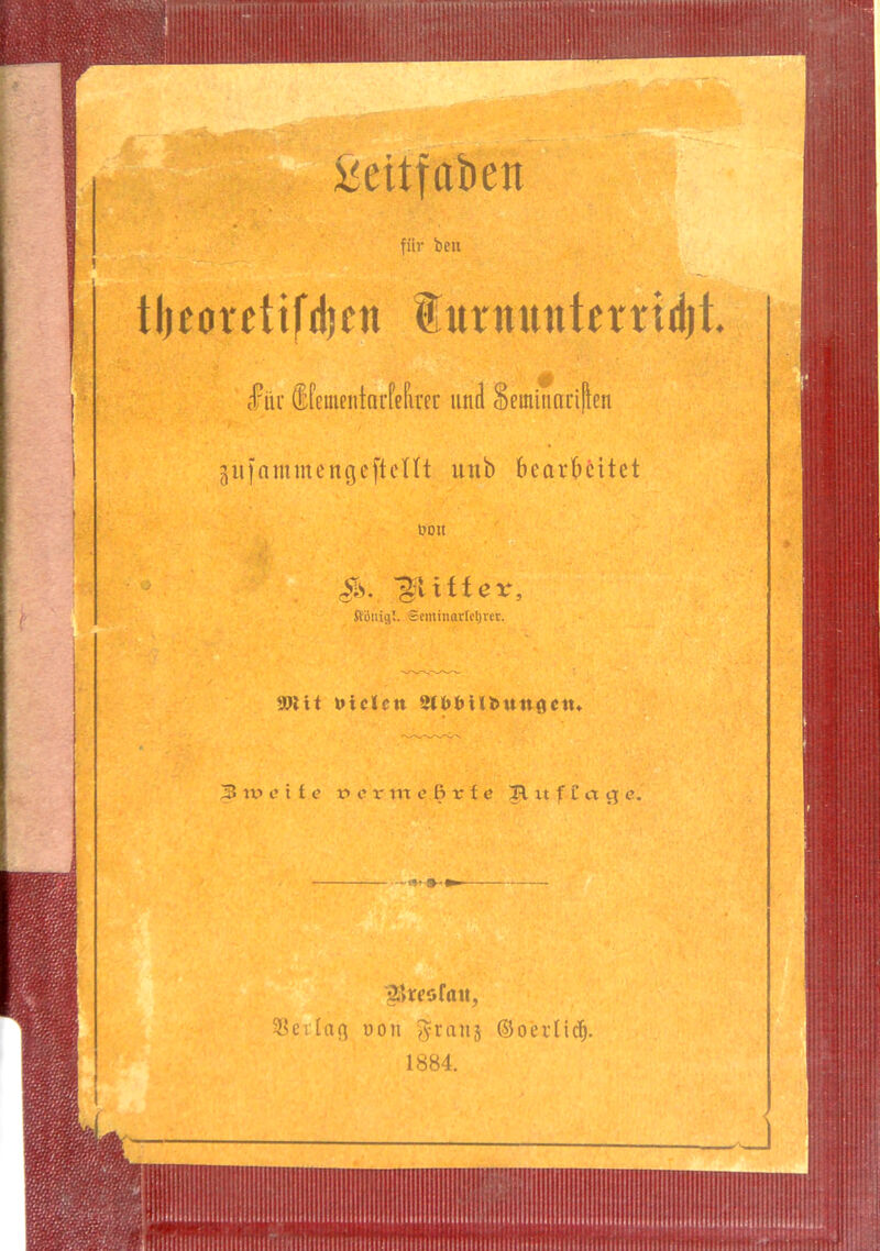 fceitfaben für beit tljeorettfdjcn ®urnuntmid)t lut' SfetnentaiMrec und Seminorijlcu giifamtncngeftcttt unb bearbeitet üou $>'. Stifter, JtiJtiigl. Scmitiarträret. 9Wit UicUctt Stfr&itfcuwflcu, Zweite rcriiteßrte H tt f £ a g e. t»» § gSteofatt, Verlag non fyran5 ©oerlidj.