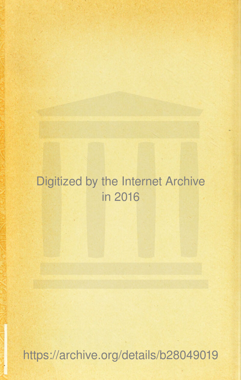 I .V-’'- :■ S5 ■ Digitized by the Internet Archive in 2016 https://archive.org/detaiis/b28049019