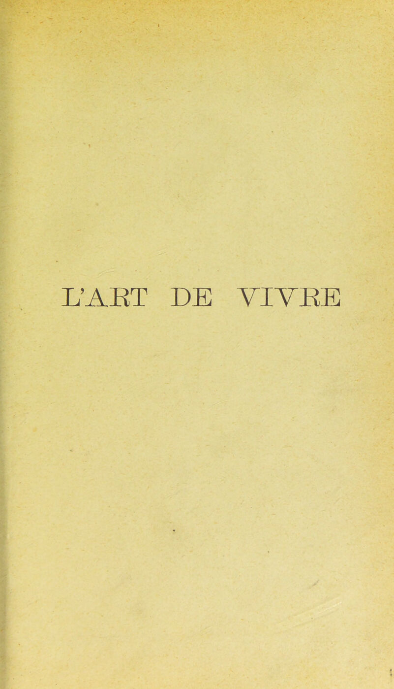 L’ART DE VIVRE