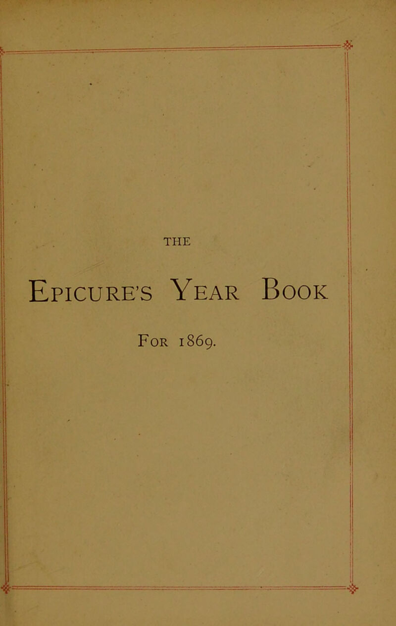 THE Epicure’s Year Book For 1869.