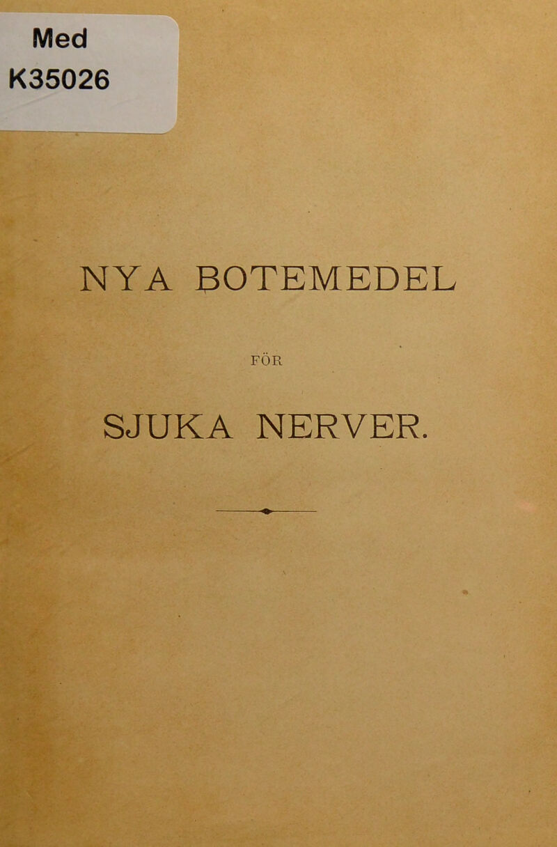 Med K35026 NYA BOTEMEDEL FÖR SJUKA NERVER.