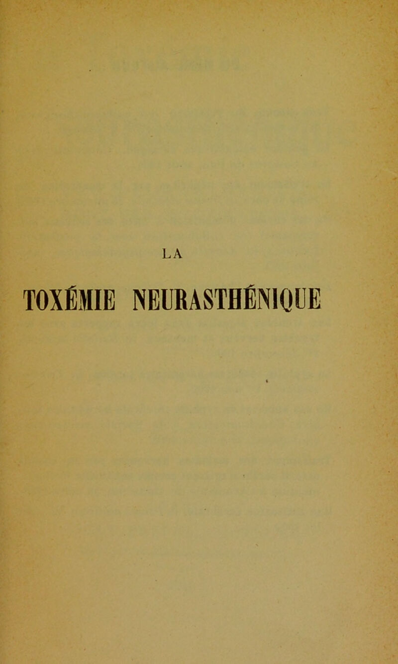 LA TOXÉMIE NBURÂSTBÉNIQÜE