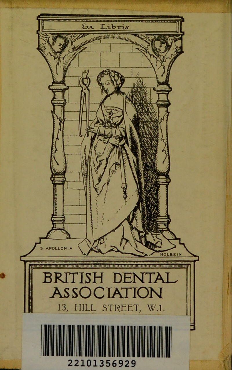 BRITISH DENTAL ASSOCIATION 13, HILL STREET, W.l. 22101356929