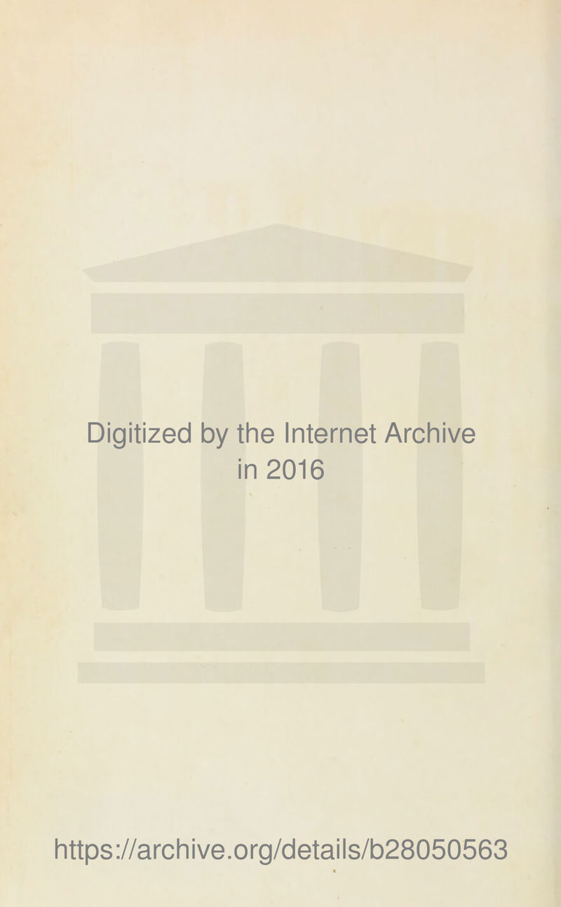 Digitized by the Internet Archive in 2016 https://archive.org/details/b28050563
