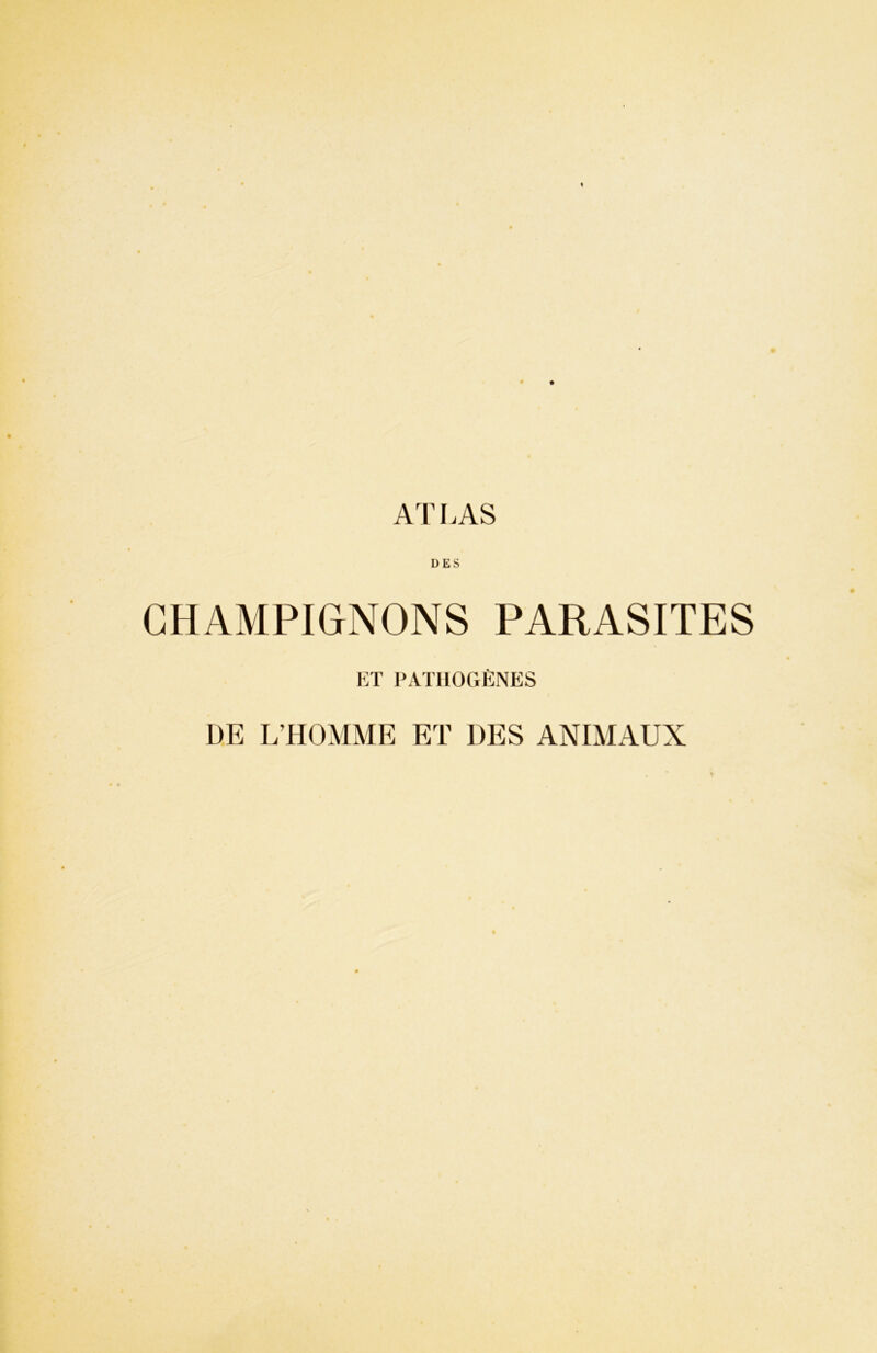 % ATLAS DES CHAMPIGNONS PARASITES ET PATHOGÈNES DE L’HOMME ET DES ANIMAUX