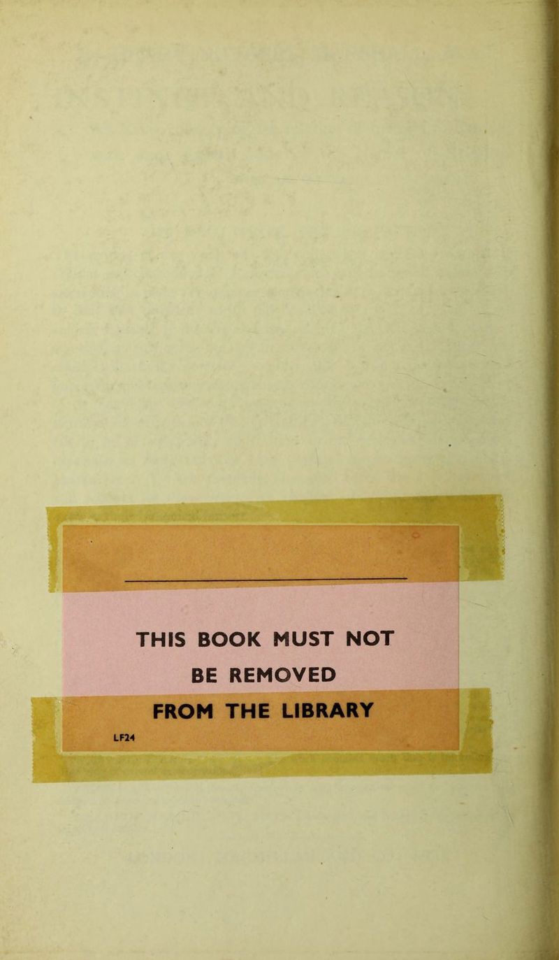 THIS BOOK MUST NOT BE REMOVED