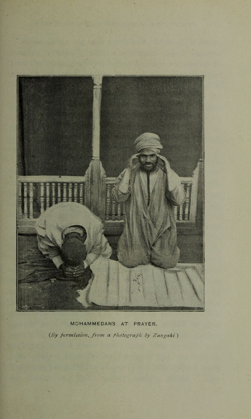 MOHAMMEDANS AT PRAYER. {By permission, from a photograph by Zangaki )