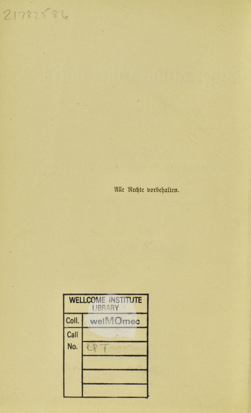 Me Siedete Dor'be'^atten. WELLCOME fNSTfnJTE UBRARY Coli. welMOmec Call No. -