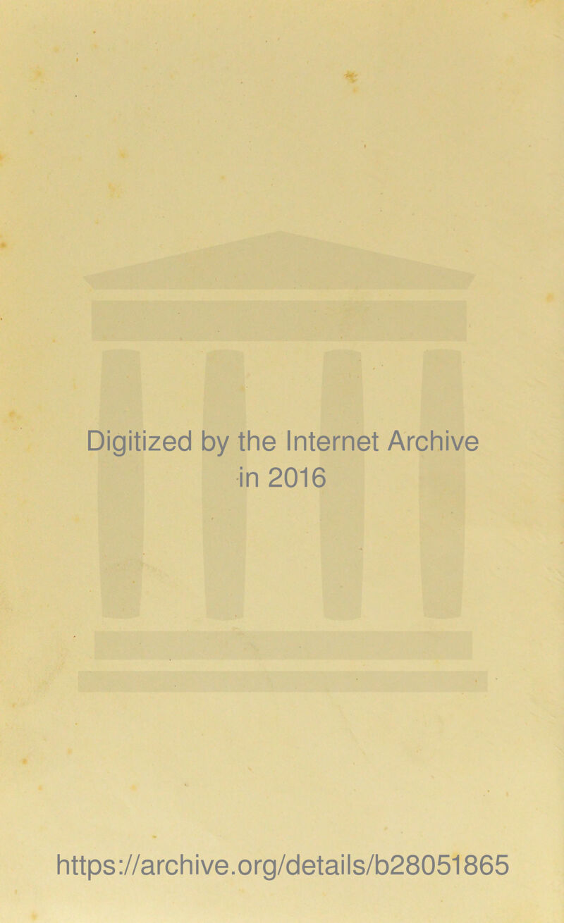 Digitized by the Internet Archive ¡n 2016 https://archive.org/details/b28051865