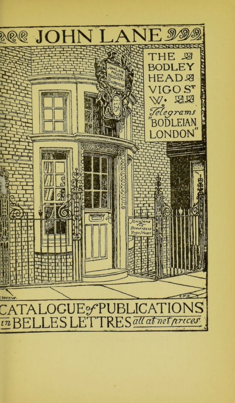 JOHN LANE Mm: CATALOCUEy/PUBLICATIONS £2 B E LLE S LETTRE S )