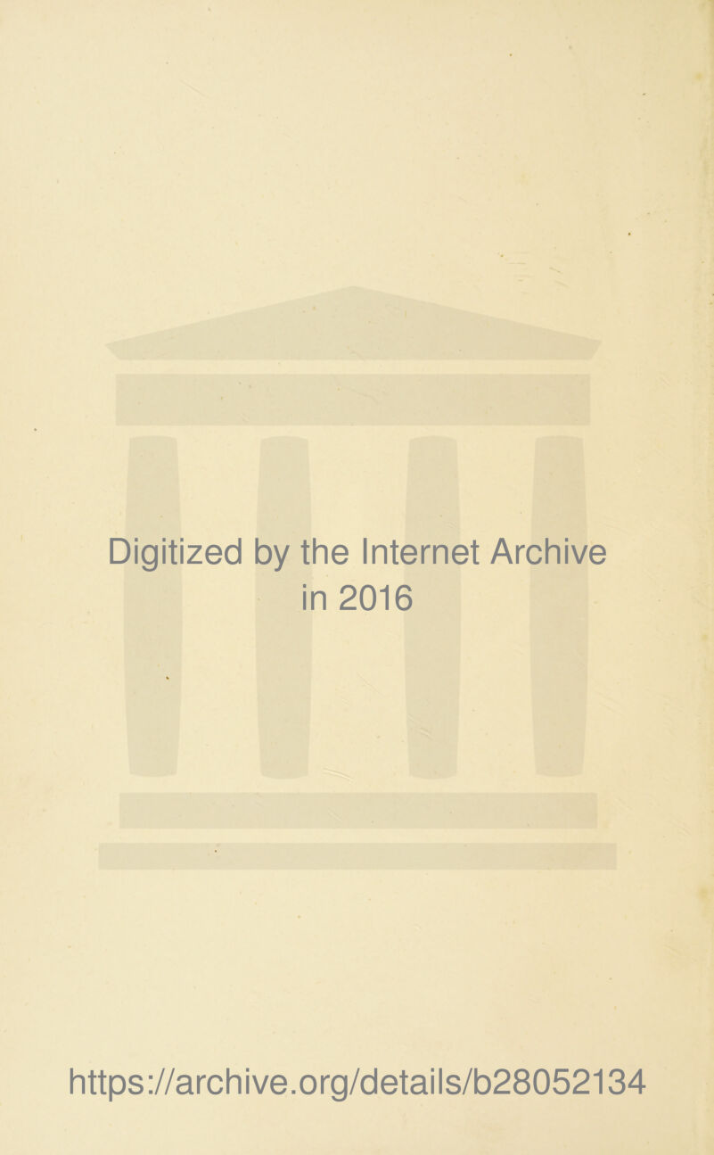 6 ( Digitized by the Internet Archive in 2016 https://archive.org/details/b28052134