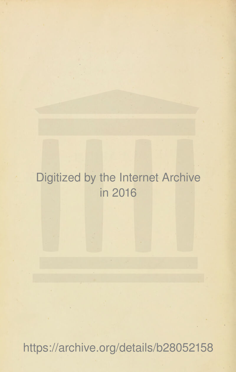 Digitized by the Internet Archive in 2016 https ://arch i ve. org/detai Is/b28052158