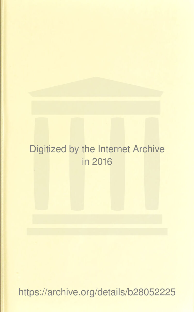 Digitized by the Internet Archive in 2016 https://archive.org/details/b28052225