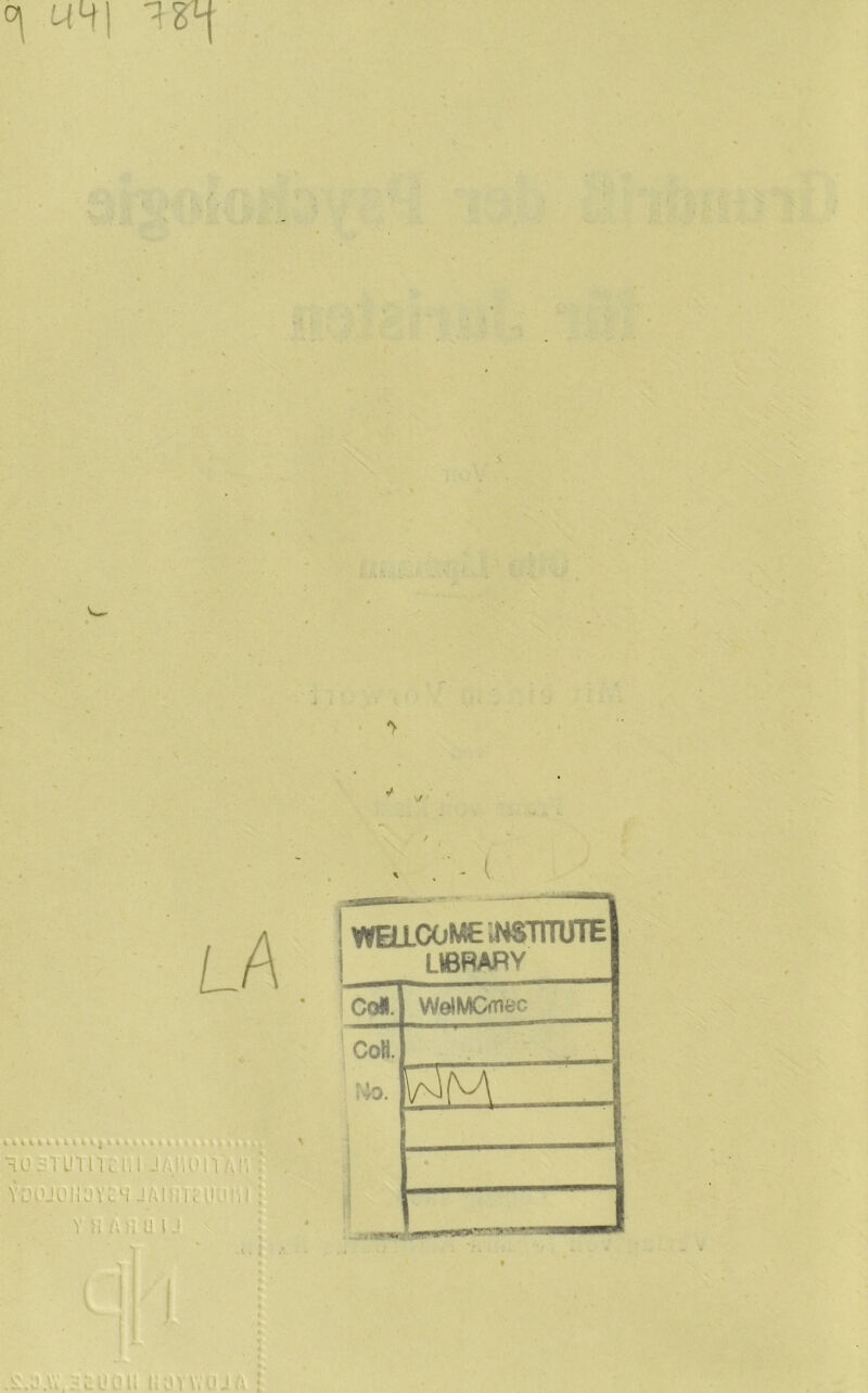 °| U4| T2^ lA HÜ3TUT1K hi JA nun/uv: VUUJUMUV/ 4 JAIAK iKiUI | Y n A;; u i J WELLCOME ,HS1 ITUTeI LIBRARY Co#. WelMCmec f Co«. Mo. Hm 1