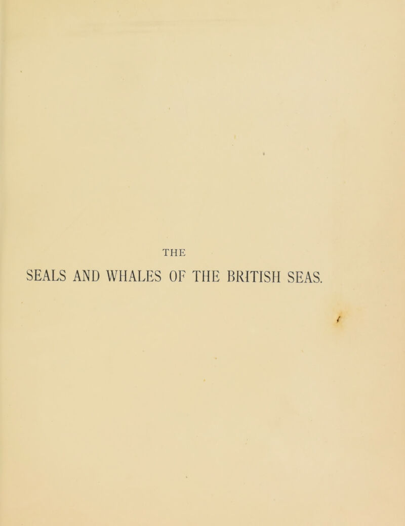 THE SEALS AND WHALES OF THE BRITISH SEAS.
