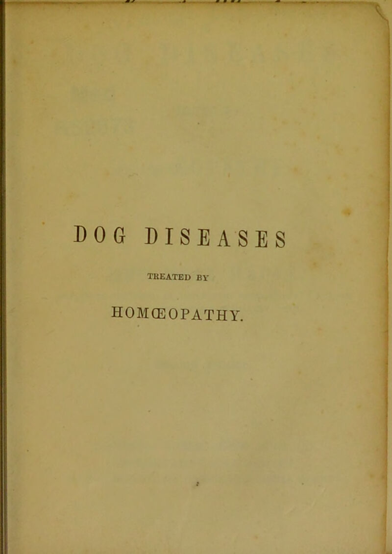 dog diseases TREATED BY HOMCEOPATHY.