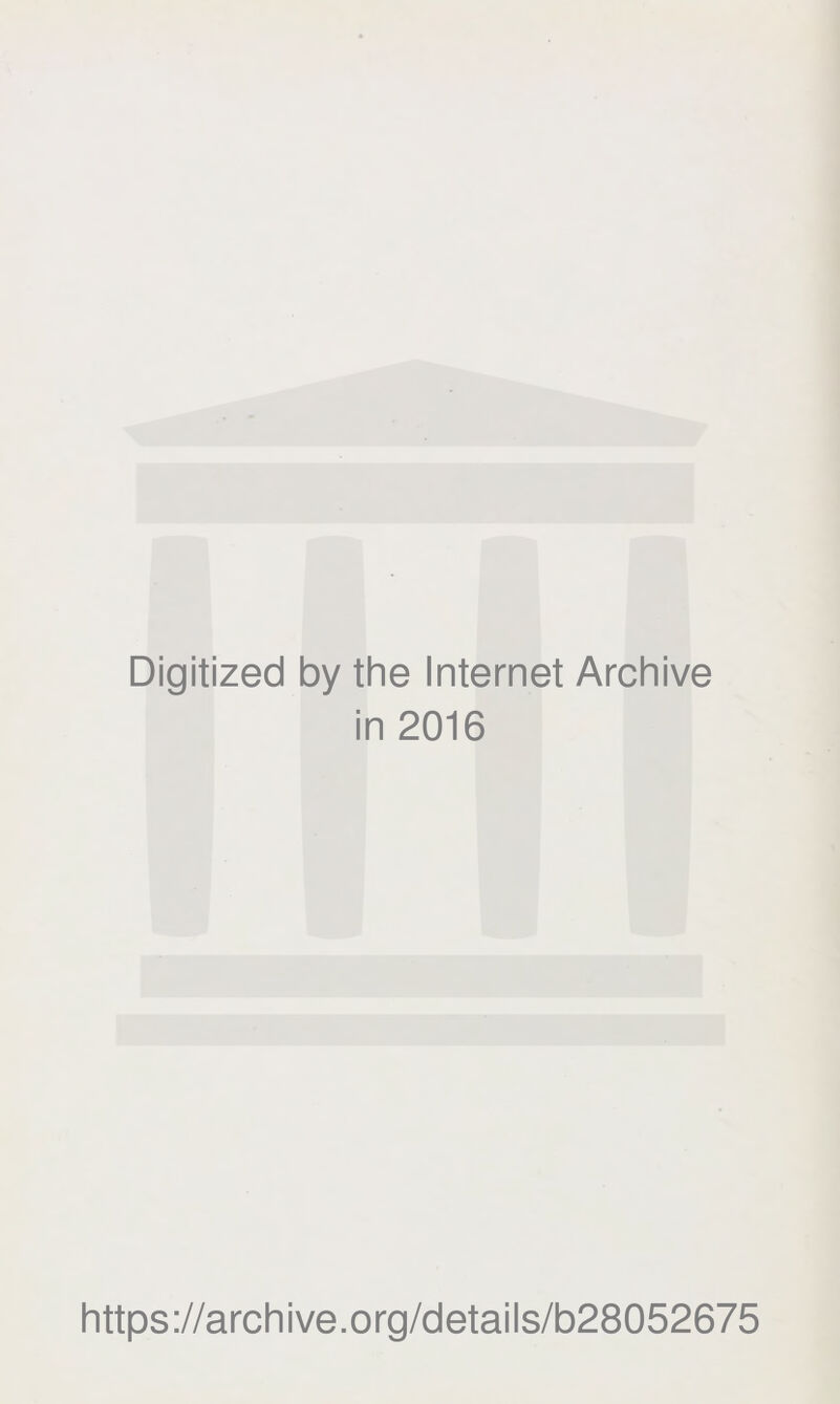Digitized by the Internet Archive in 2016 https://archive.org/details/b28052675
