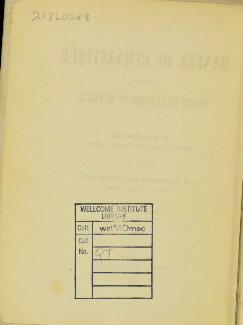 Pvt f ■? WELLCOME INSTITUTE LIBRAhY ColL we?P Im ec Cal! No. PT