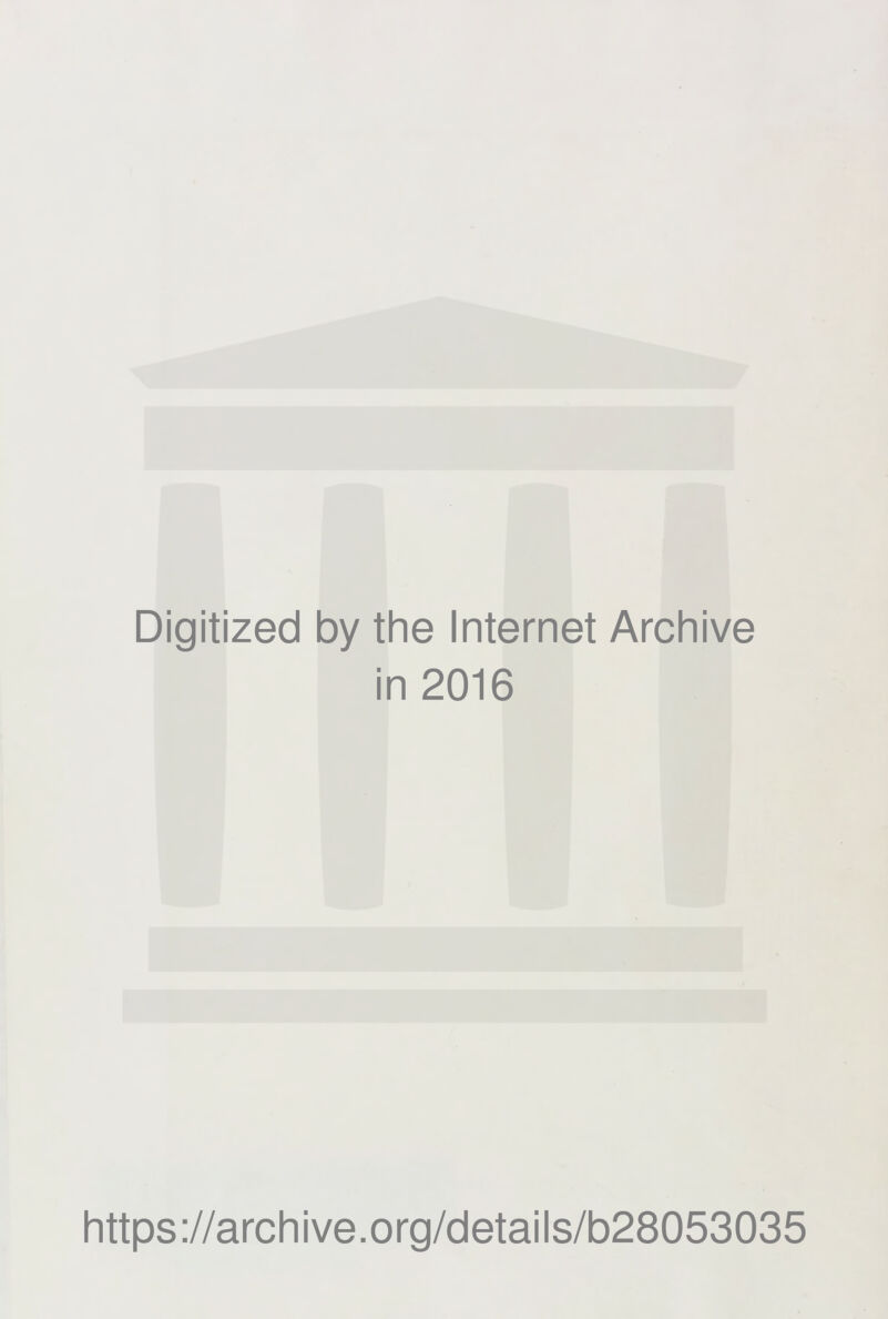 Digitized by the Internet Archive in 2016 https://archive.org/details/b28053035