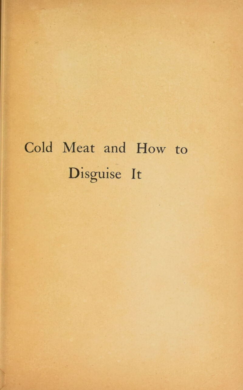 Cold Meat and How to Disguise It