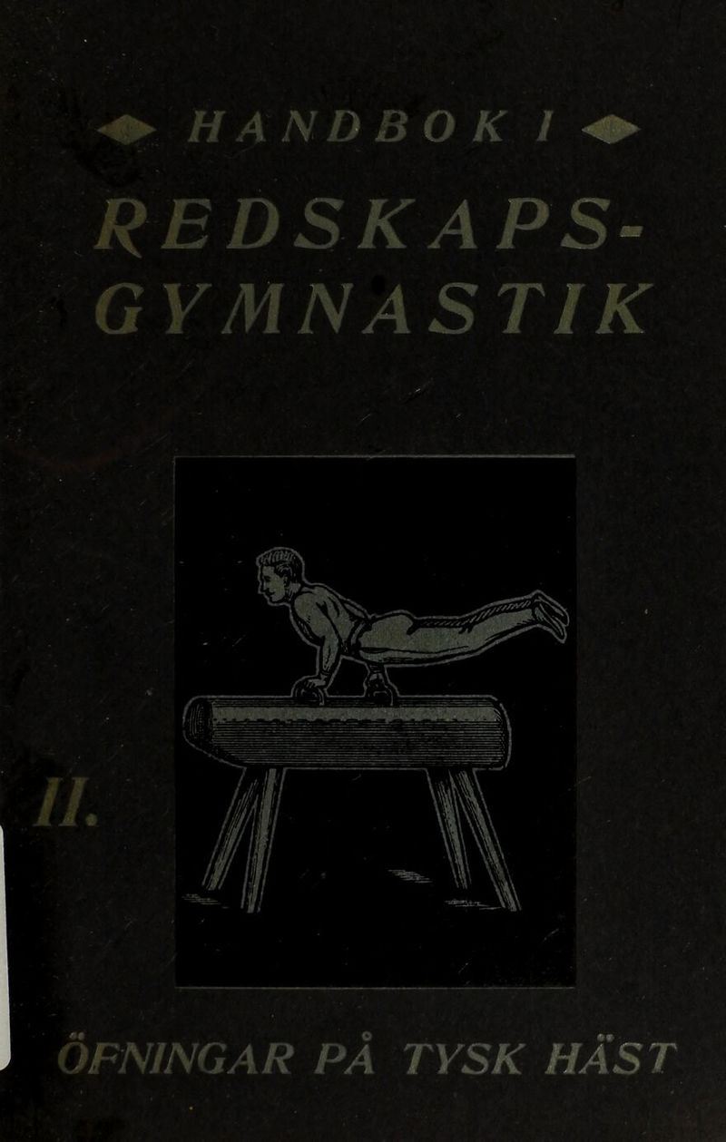 REDSKAPS- GYMNASTIK ^ / r— ' ' i T ÖFNINGAR PÅ TYSK HÄST