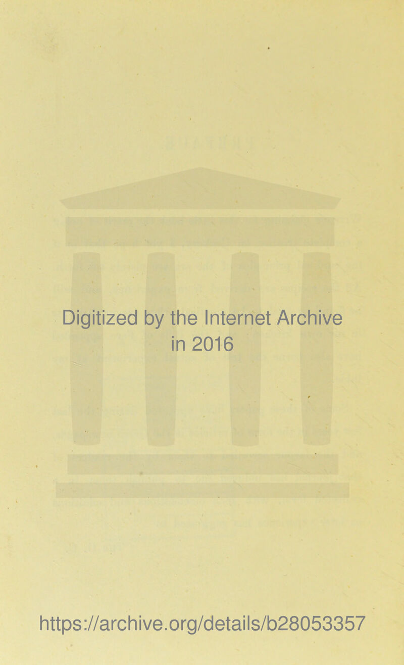 Digitized by the Internet Archive in 2016 https://archive.org/details/b28053357
